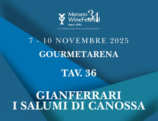 Merano Wine Festival - Gourmetarena Tav 36   </br>1 - 7 Novembre Gianferrari i Salumi di Canossa | Salumificio Gianferrari - I salumi di Canossa e della Val d'Enza | Il Salumificio Gianferrari produce e stagiona i salumi tipici di Canossa e della Val d'Enza: culatello in cotenna e in vescica, fiocco di culatello, prosciutto crudo e salame di culatello. Confezione pacchi regalo e strenne natalizie. Una destinazione di pregio per il turismo enogastronomico in Emilia.